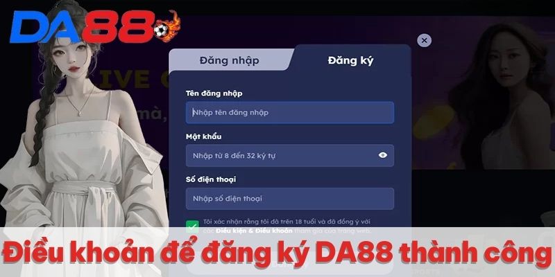 Điều khoản để đăng ký DA88 thành công