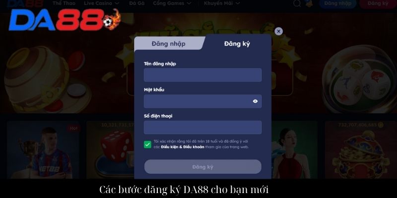 Các bước đăng ký DA88 cho bạn mới